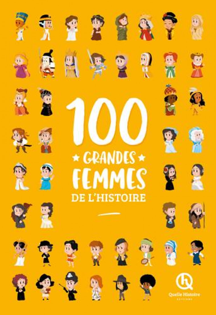 100 grandes femmes de l&rsquo;histoire