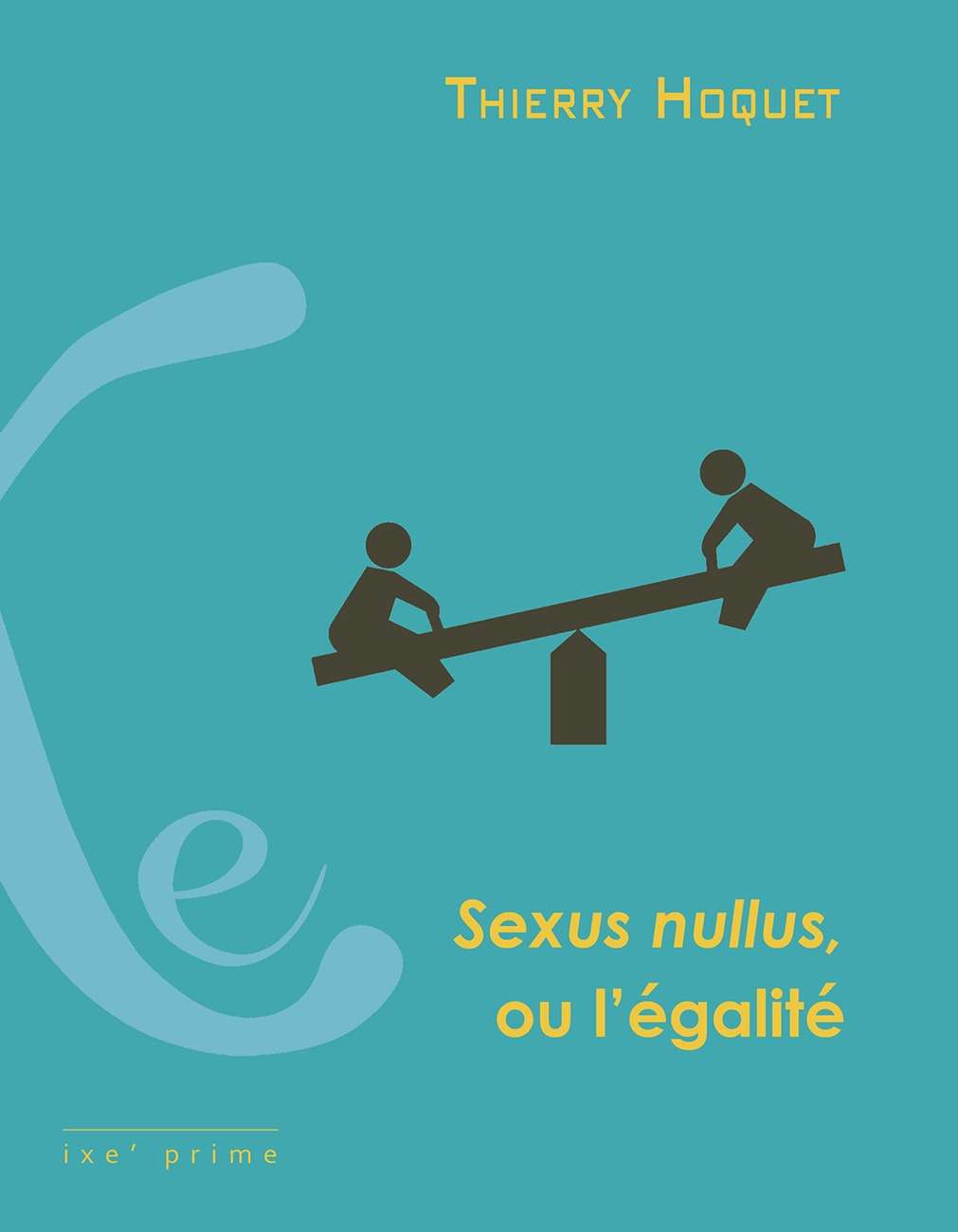 Sexus nullus ou l&rsquo;égalité