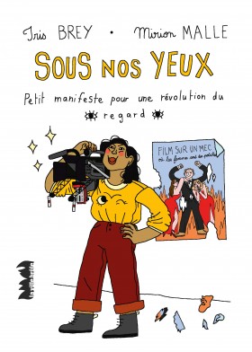 Sous nos yeux Petit manifeste pour une révolution du regard