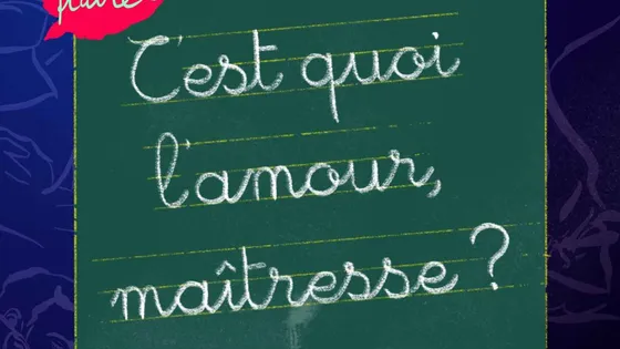 C&rsquo;est quoi l&rsquo;amour, maîtresse ?