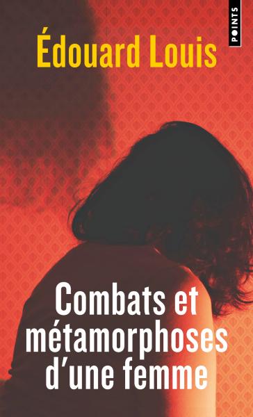 Combats et métamorphoses d&rsquo;une femme